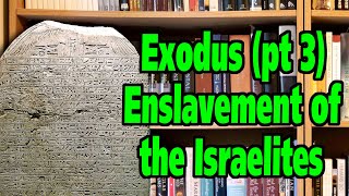 Evidence for the Exodus part 3 Enslavement of the Israelites [upl. by Aicinod658]