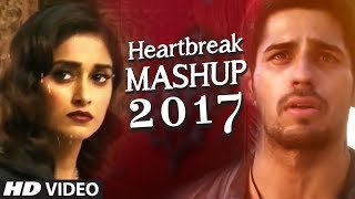 HEARTBREAK MASHUP Bollywood Remix 2017  DJ YOGII  Latest Hindi Songs [upl. by Kreitman]