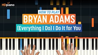 How to Play quotEverything I Do I Do It For Youquot by Bryan Adams  HDpiano Part 1 Piano Tutorial [upl. by Elletnuahs]