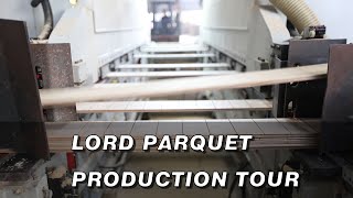 Lord Parquet Engineered Wood Flooring Manufacturing Tour [upl. by Shiroma]