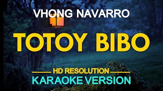 TOTOY BIBO  Vhong Navarro KARAOKE Version [upl. by Terle303]