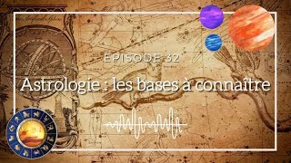 Ép 32  Astrologie  les bases à connaître [upl. by Root]