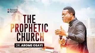 THE PROPHETIC CHURCH  DR AROME OSAYI [upl. by Naihtniroc]