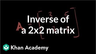 Inverse of a 2x2 matrix  Matrices  Precalculus  Khan Academy [upl. by Briscoe788]