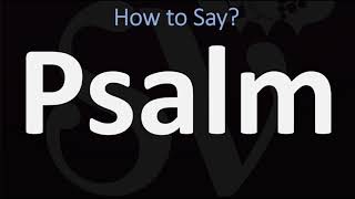 How to Pronounce Psalm CORRECTLY [upl. by Muhcon]