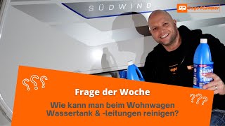 Wassertank und Wasserleitungen beim Wohnwagen oder Wohnmobil reinigen  Frage der Woche [upl. by Bevus621]