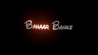 🥀Bahar Banke Aau Kabhi Tumhari Duniya Mein 🥰 Whatsapp Status Video Full Song Black Screen Status [upl. by Pronty]