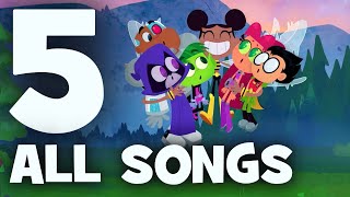 Teen Titans Go Season 5  All Songs [upl. by Acimehs]