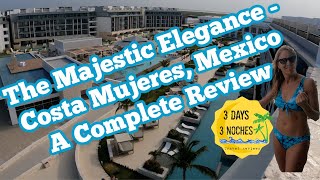 Majestic Elegance Costa Mujeres Mexico  A Complete Review [upl. by Adranoel]