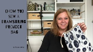 How to sew a Project Drawstring Bag  Beginner Friendly [upl. by Ameyn]