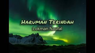 Lokman Naufal  Haruman Terindah LIRIK [upl. by Jenine598]