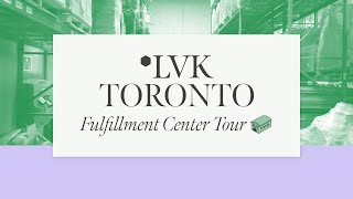 LVK Toronto Fulfillment Center Tour [upl. by Avla380]