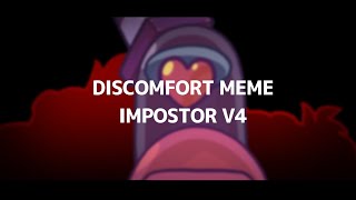 DISCOMFORT MEME IMPOSTOR V4 [upl. by Clem]