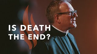 Is Death the End  Bishop Barrons Sunday Sermon [upl. by Olracnaig]