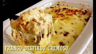 Como Fazer Frango Desfiado Cremoso  ALMOÇO FÁCIL [upl. by Ritchie521]