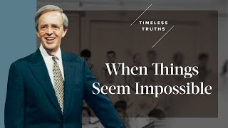 When Things Seem Impossible  Timeless Truths – Dr Charles Stanley [upl. by Muhcan7]