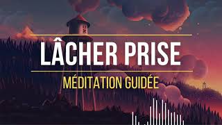 Méditation Pour Lâcher Prise Anxiété et Dépression  méditation guidée [upl. by Patric413]