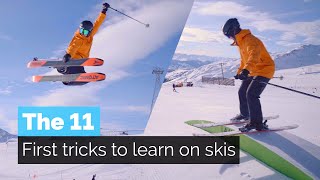 The 11 First Tricks to Learn on Skis [upl. by Ym421]