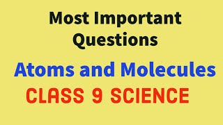 MOST IMPORTANT QUESTIONS OF ATOMS AND MOLECULES  CLASS 9 SCIENCE  CHAPTER 3 [upl. by Siryt77]