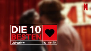 Die 10 besten Liebesfilme auf Netflix  Netflix [upl. by Johnette731]