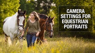 Camera Settings for Equestrian Portraits [upl. by Geibel]