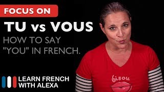 TU or VOUS How to say quotYOUquot in French [upl. by Hoang]