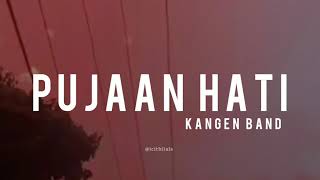 Pujaan Hati  Kangen Band Lyrics [upl. by Puiia]