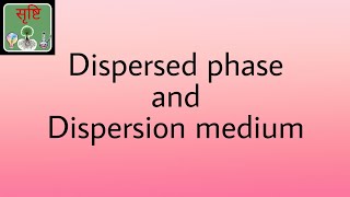 Dispersed phase and dispersion medium colloidal solutions chemistry [upl. by Nacim284]