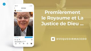 PREMIÈREMENT LE ROYAUME ET LA JUSTICE DE DIEU   Évêque Macedo [upl. by Linis]