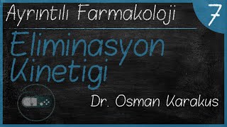 ELİMİNASYON KİNETİĞİ  Ayrıntılı Farmakoloji 7 [upl. by Ming]