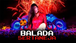 SETMIX  BALADA SERTANEJA  ELETRONEJO  SERTANEJO REMIX 2022 03 [upl. by Namwen]