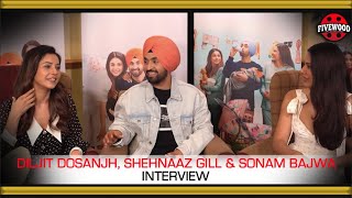 Honsla Rakh  Diljit Dosanjh Sonam Bajwa Shehnaaz GIll  Interview  Fivewood [upl. by Flatto]