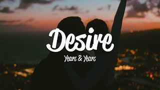 Years amp Years  Desire Lyrics [upl. by Schreibman]