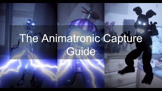 The Animatronic Capture Guide  FNaF AR [upl. by Sperling]