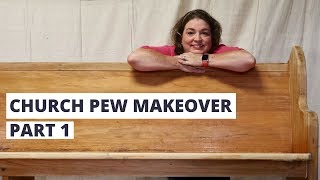 Updating an Old Church Pew  How to Completely Makeover A Church Pew Farmhouse Style [upl. by Amabel]