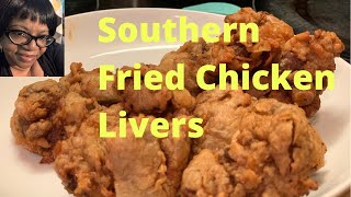 HOW TO MAKE SOUTHERN FRIED CHICKEN LIVERS [upl. by Oulman]