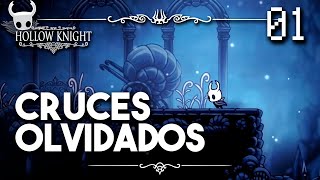 Cruces Olvidados  Hollow Knight Guia Paso a Paso 112 Español  Ep 01 [upl. by Aneerak490]