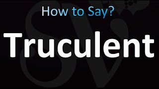 How to Pronounce Truculent Correctly [upl. by Anirod]