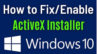 How To Fix ActiveX Installer In Windows 10  Enable ActiveX in Windows 10  Simple amp Quick Way [upl. by Eanat]