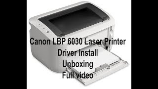 How to install new Canon LBP 6030 Laser Printer  Driver Install  Unboxing  Full video [upl. by Tala]