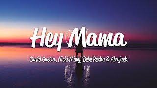 David Guetta  Hey Mama Lyrics ft Nicki Minaj Bebe Rexha amp Afrojack [upl. by Selin103]