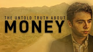 The Untold Truth About Money How to Build Wealth From Nothing [upl. by Imis860]