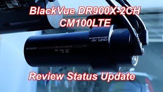 BlackVue DR900X2CH  CM100LTE Connectivity Module  Review Status Update [upl. by Nohtanoj]