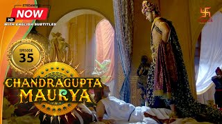 Chandragupta Maurya  EP 35  Swastik Productions India [upl. by Ellac]