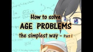 How to solve AGE PROBLEMS the simplest way part1 Math [upl. by Veator17]