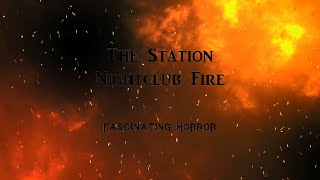 The Station Nightclub Fire  A Short Documentary  Fascinating Horror [upl. by Saphra]