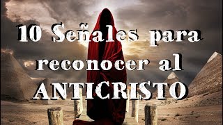 10 Señales para Reconocer al ANTICRISTO [upl. by Nazus]