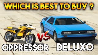 GTA ONLINE  DELUXO VS OPPRESSOR  WHICH YOU SHOULD BUY [upl. by Inalawi467]