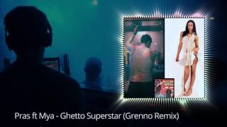 Pras ft Mya  Ghetto Superstar Grenno Remix [upl. by Anna-Diana]