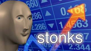 Stonks [upl. by Cornelia]